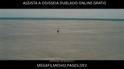 Assista A Odisseia Dublado Online Grátis