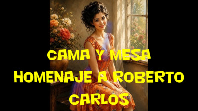 Cama Y Mesa - Homenaje A Roberto Carlos (Cover) J. Dos Martínez.